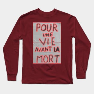 pour une vie avant la mort Long Sleeve T-Shirt